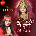Mori Maiya Ki Chunar Ud Jaye