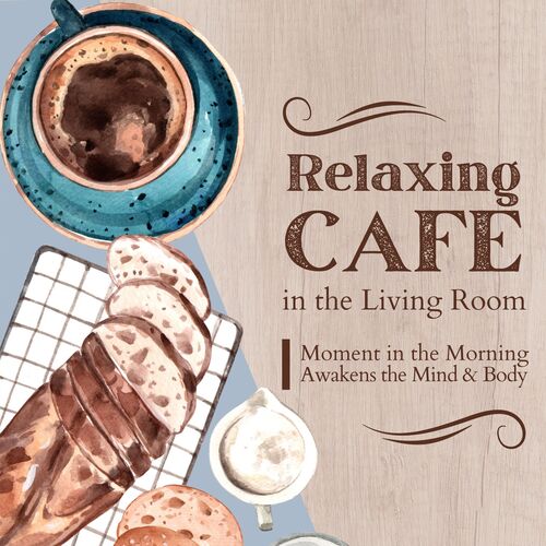 Relaxing Cafe in the Living Room - Moment in the Morning Awakens the Mind &amp; Body_poster_image