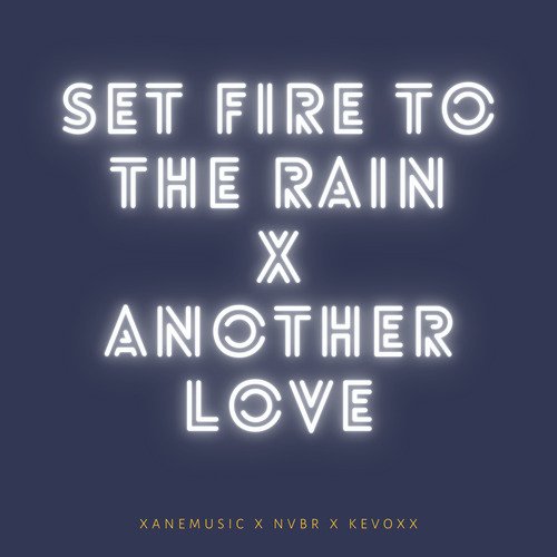 Set Fire To The Rain X Another Love (Lyrics) 