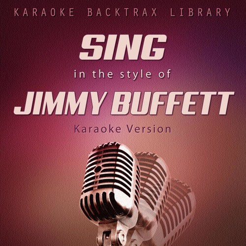 Changes in Latitudes, Changes in Attitudes (Originally Performed by Jimmy Buffett) [Karaoke Version] cover art