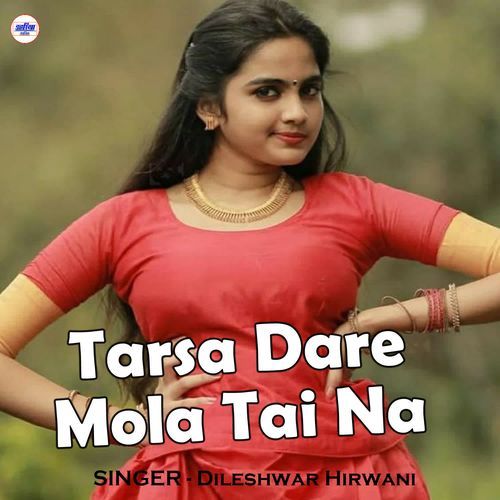 Tarsa Dare Mola Tai Na