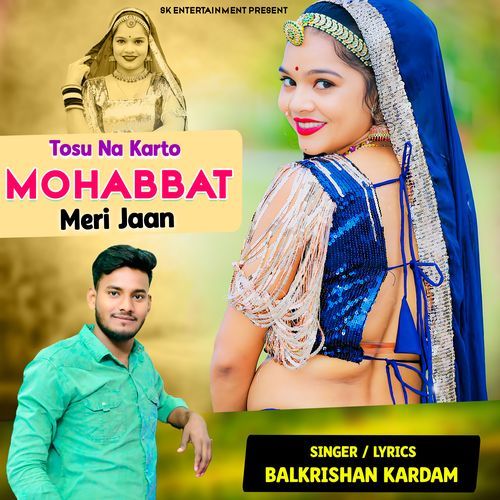 Tosu Na Karto Mohabbat Meri Jaan