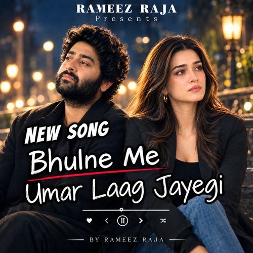 Tujhe Bhulne me Umar Lag Jayegi