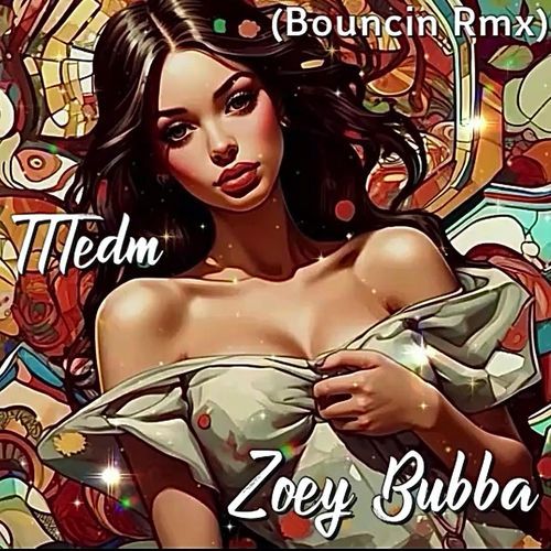 Zoey Bubba (Bouncin Remix)
