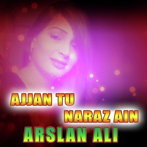 Ajjan Tu Naraz Ain - Single