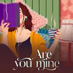 Are You Mine-E1A,awFqBgQ