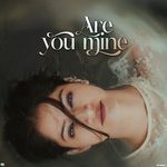 Are You Mine