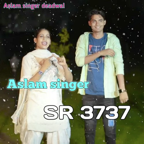 Aslam Singer SR 3737 (Mustkeem Deadwal)