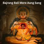 Bajrang Bali Mere Aang Sang