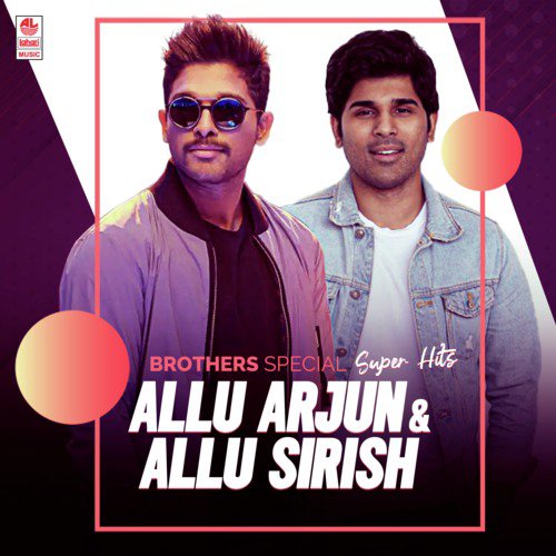 Brothers Special Superhits - Allu Arjun & Allu Sirish