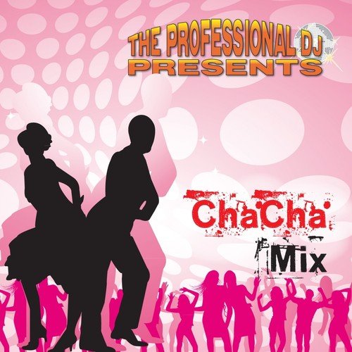 Disco Cha Cha Mix Tea For Two Pepito They All Went To Mexico