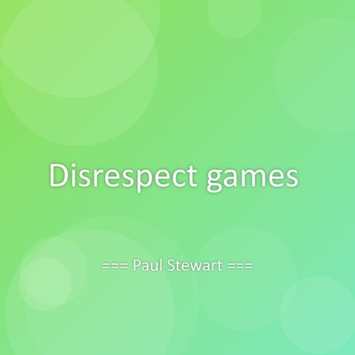 Disrespect games