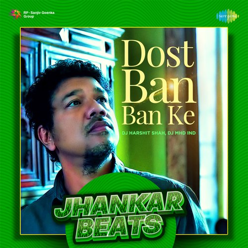 Dost Ban Ban Ke - Jhankar Beats