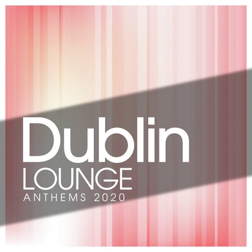 Dublin Lounge Anthems 2020_poster_image