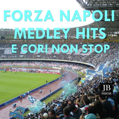 Forza Napoli Medley: Napoli / La squadra del cuore / Napoli - Juve / Diego Armando Maradona / O Mama, Mama / Napoli unico amor / 'O surdato 'nnammurato / Inno del Napoli / Sogno al San Paolo / La nostra magica squadra cover art