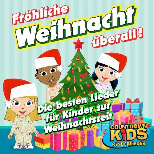 Fröhliche Weihnacht überall! (Die besten Lieder für Kinder zur Weihnachtszeit)