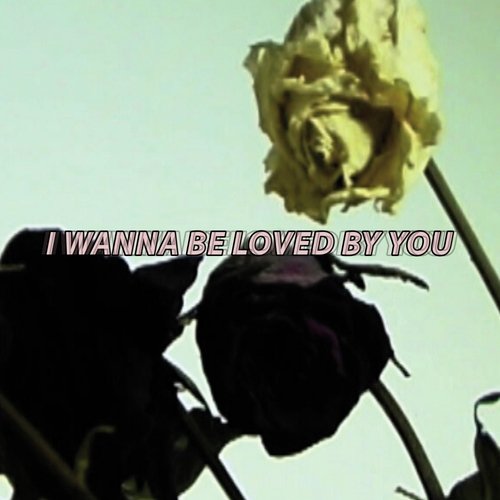 I Wanna Be Loved by You_poster_image