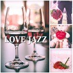 Love Jazz – Elegant Party Jazz Music, Romantic Jazz Piano Moods, Blissful Moments