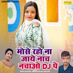Mose Raho Na Jaye Nach Nacho Dj Pe