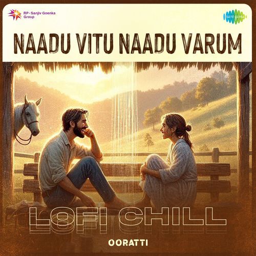 Naadu Vitu Naadu Varum - Lofi Chill