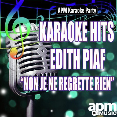 Non, je ne regrette rien (In the Style of Edith Piaf) [Karaoke Version]