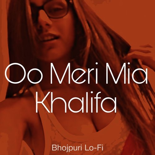 O Meri Mia Khalifa (Fan) Bollywood Lofi Flip