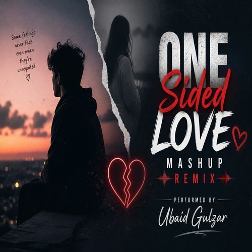 One Sided Love Mashup (Remix)