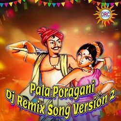 Pala Poragani (Dj Remix Song Version 2)-FAAlYQZEWmI