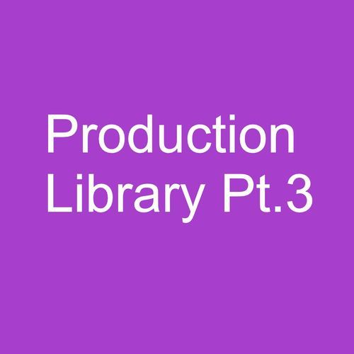 Production Library Pt.3