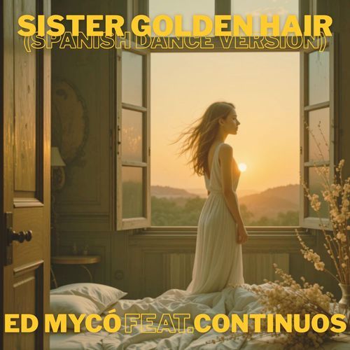 Sister Golden Hair (Spanish Dance Version)