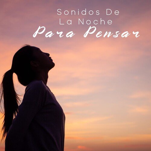 Sonidos De La Noche Para Pensar