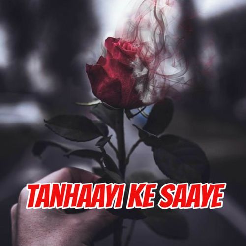 Tanhaayi Ke Saaye