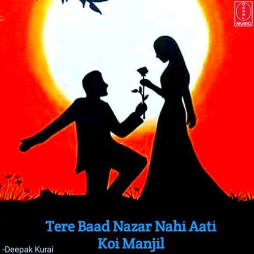 Tere Baad Nazar Nhi Aati Koi Manjil