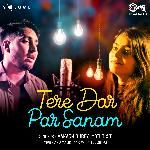 Tere Dar Par Sanam