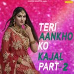 Teri Aankho Ko Kajal Part-2