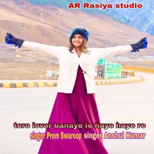 Tero Lover Banaye Le Haye Haye Re