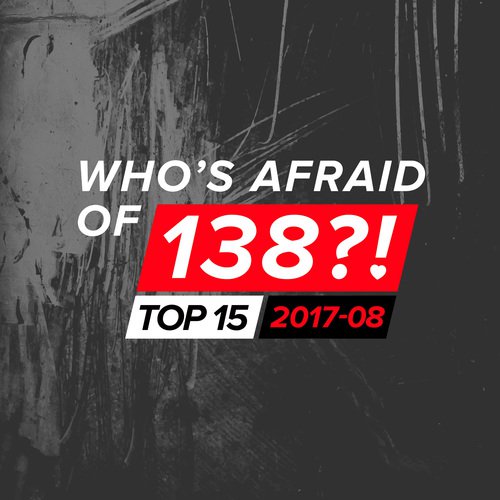 Who's Afraid Of 138?! Top 15 - 2017-08