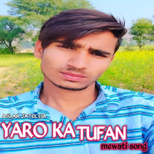 YAARO KA TUFAN MEWATI SONG