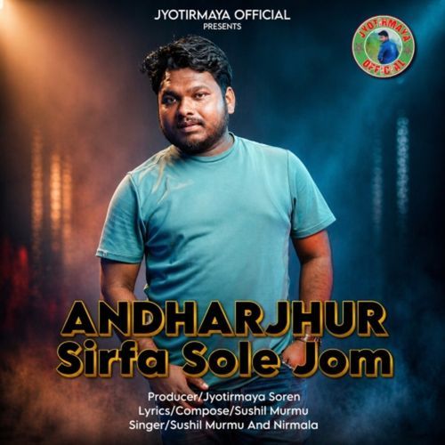 Andharjhur Sirfa Sole Jom