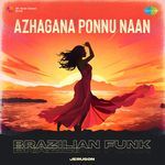 Azhagana Ponnu Naan - Brazilian Funk