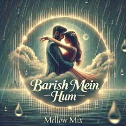 Barish Mein Hum-AlwIUid2Y1A