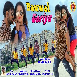 Bauwal Goriya (Nagpuri)-BipeRxB3T2Q