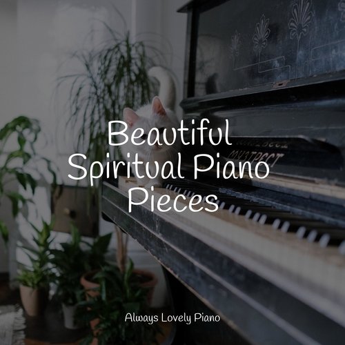 Beautiful Spiritual Piano Pieces