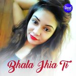 Bhala Jhia Ti