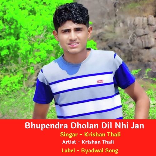 Bhupendra Dholan Dil Nhi Jan