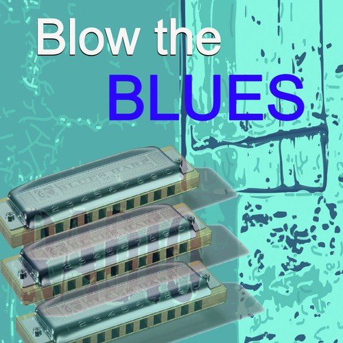 Blow the Blues