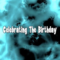 Celebrating The Birthday