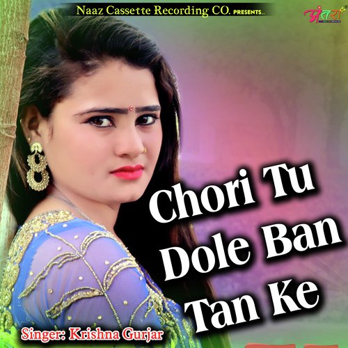 Chori Tu Dole Ban Tan Ke