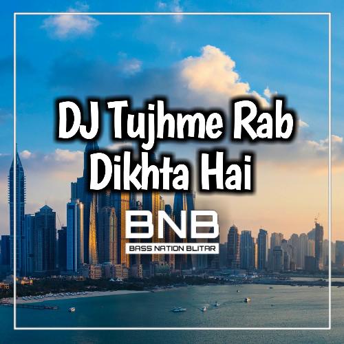 DJ Tujhme Rab Dikhta Hai cover art