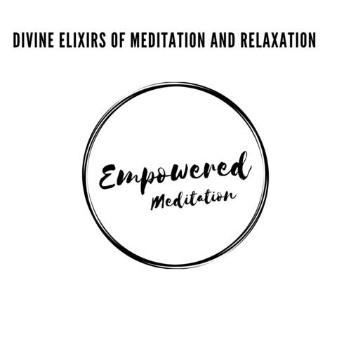 Divine Elixirs of Meditation and Relaxation